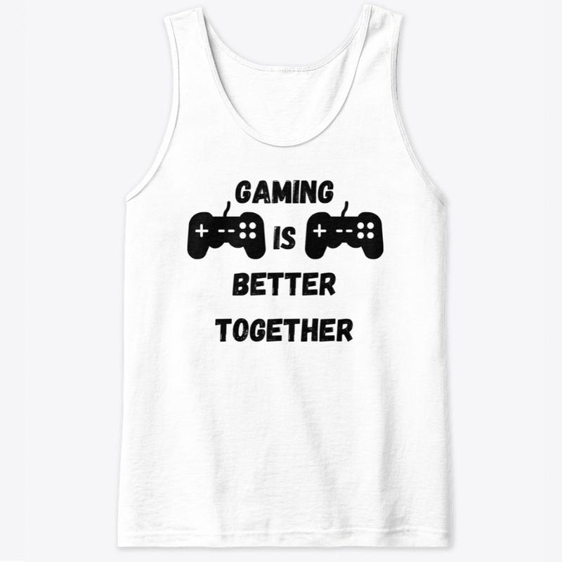 Gaming Is Better Together Black